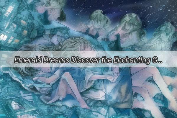 Emerald Dreams Discover the Enchanting Garden of Your Subconscious